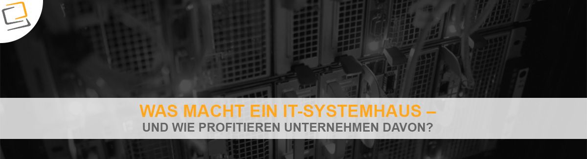 header - was macht ein IT Systemhaus